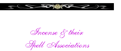   Incense & their  Spell Associations